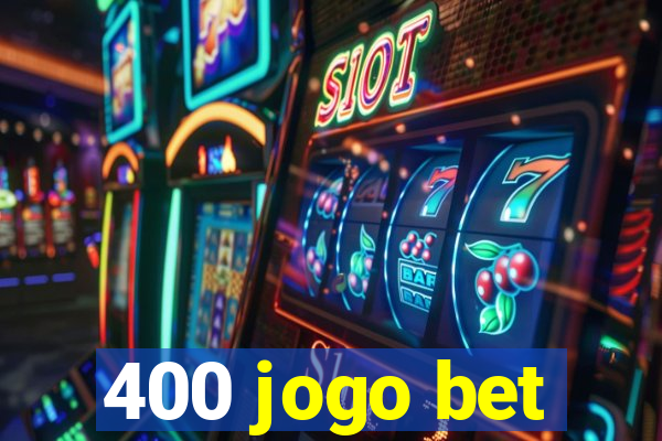 400 jogo bet